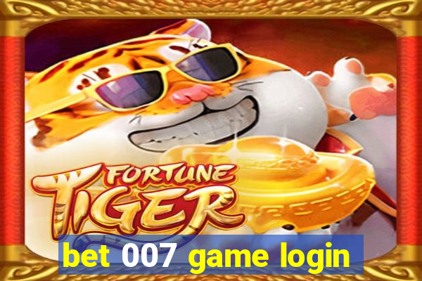 bet 007 game login